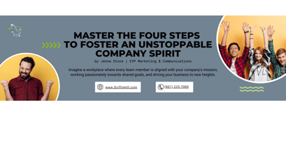 Master the Four Steps to Foster an Unstoppable Company Spirit - Griffin Hill